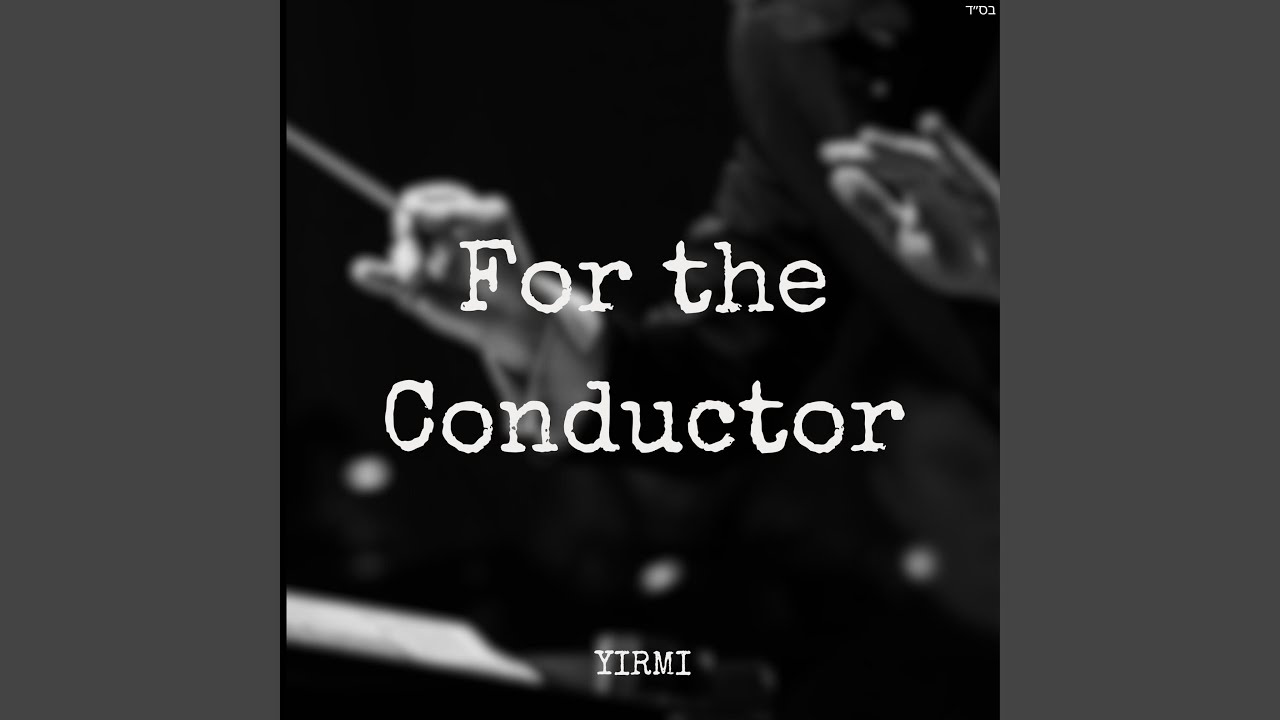 For the Conductor
