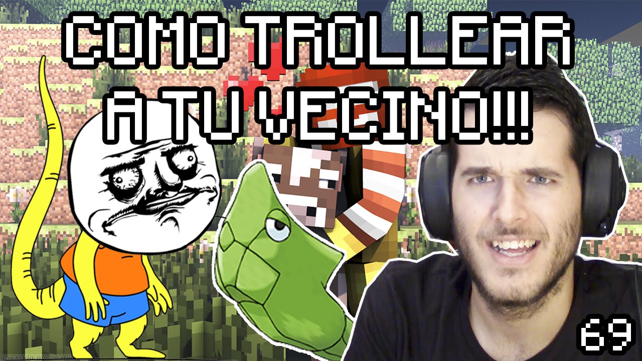 ELOY ME TROLLEA | TROLLEAR A TU VECINO 69