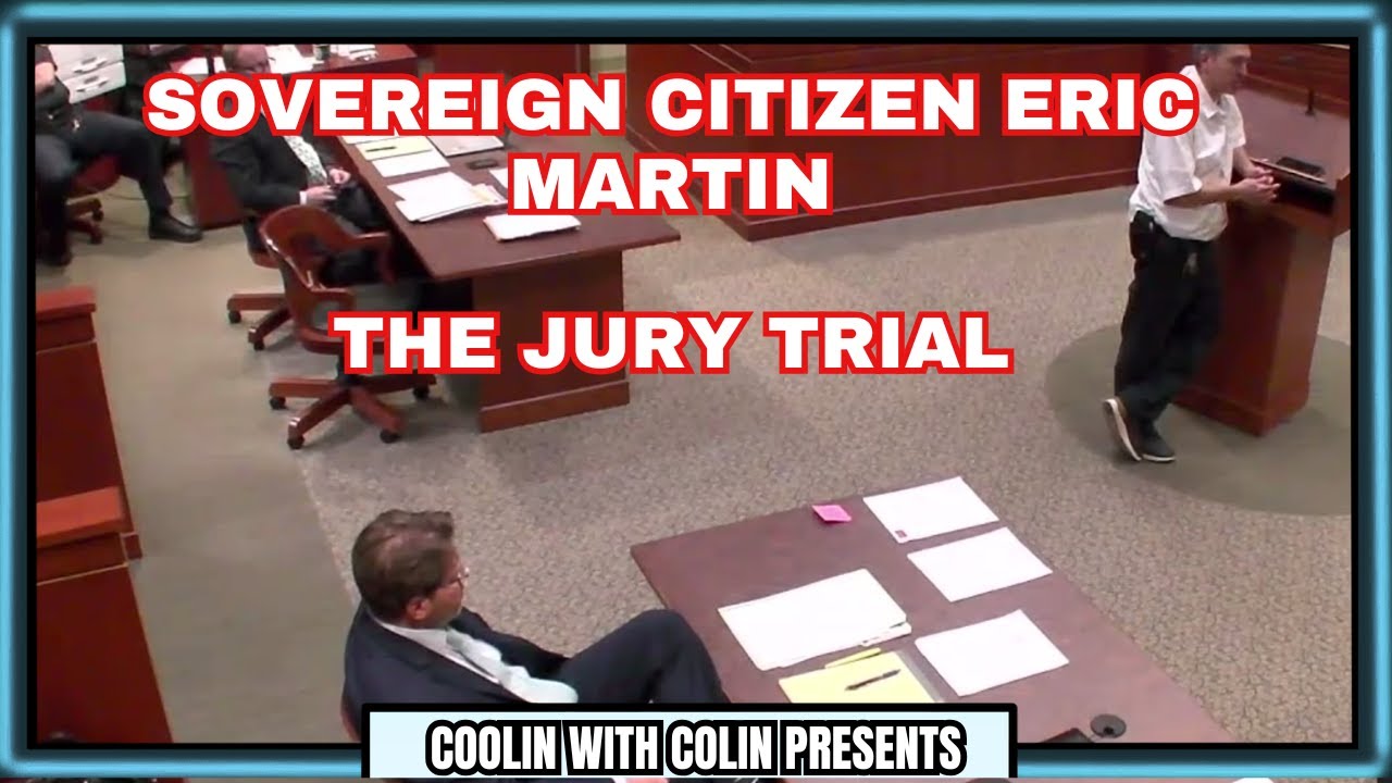 Sovereign Citizen Eric Martin: The Jury Trial