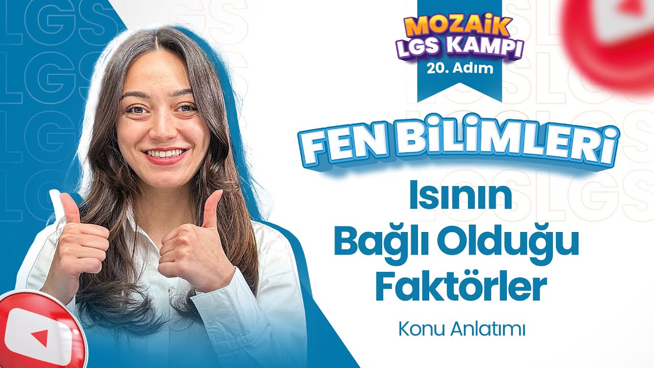 Isının Bağlı Olduğu Fakt&ouml;rler - Konu Anlatımı | LGS FEN BİLİMLERİ - Mozaik LGS Kampı 20. Adım