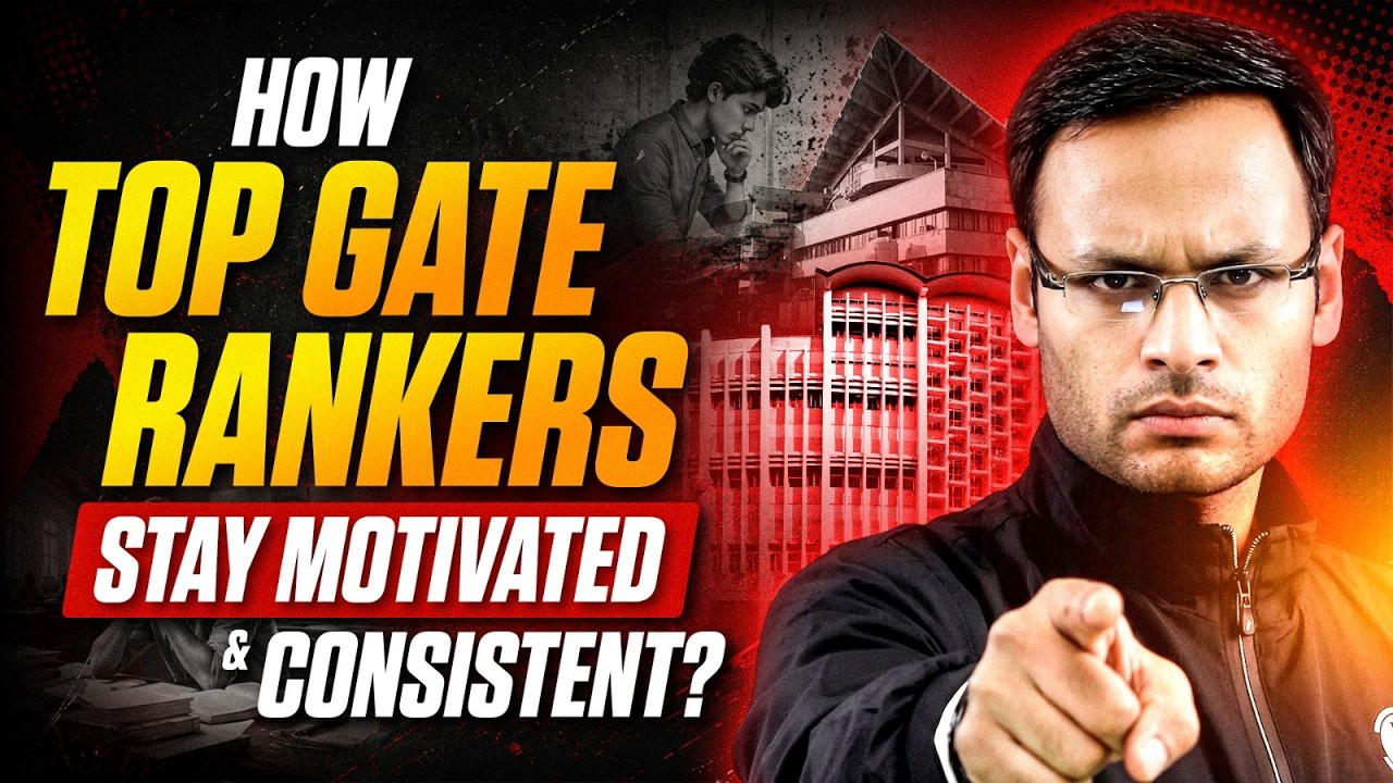 How GATE Toppers Stay Motivated & Consistent During GATE Exam Preparation | Study Strategy Revealed