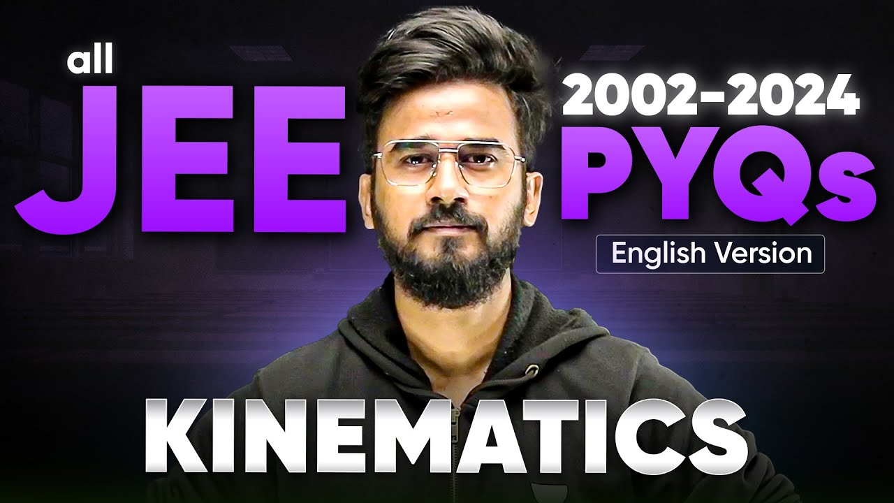 Complete Solution & Analysis of all JEE Kinematics PYQs (2002- 2024) | JEE 2026