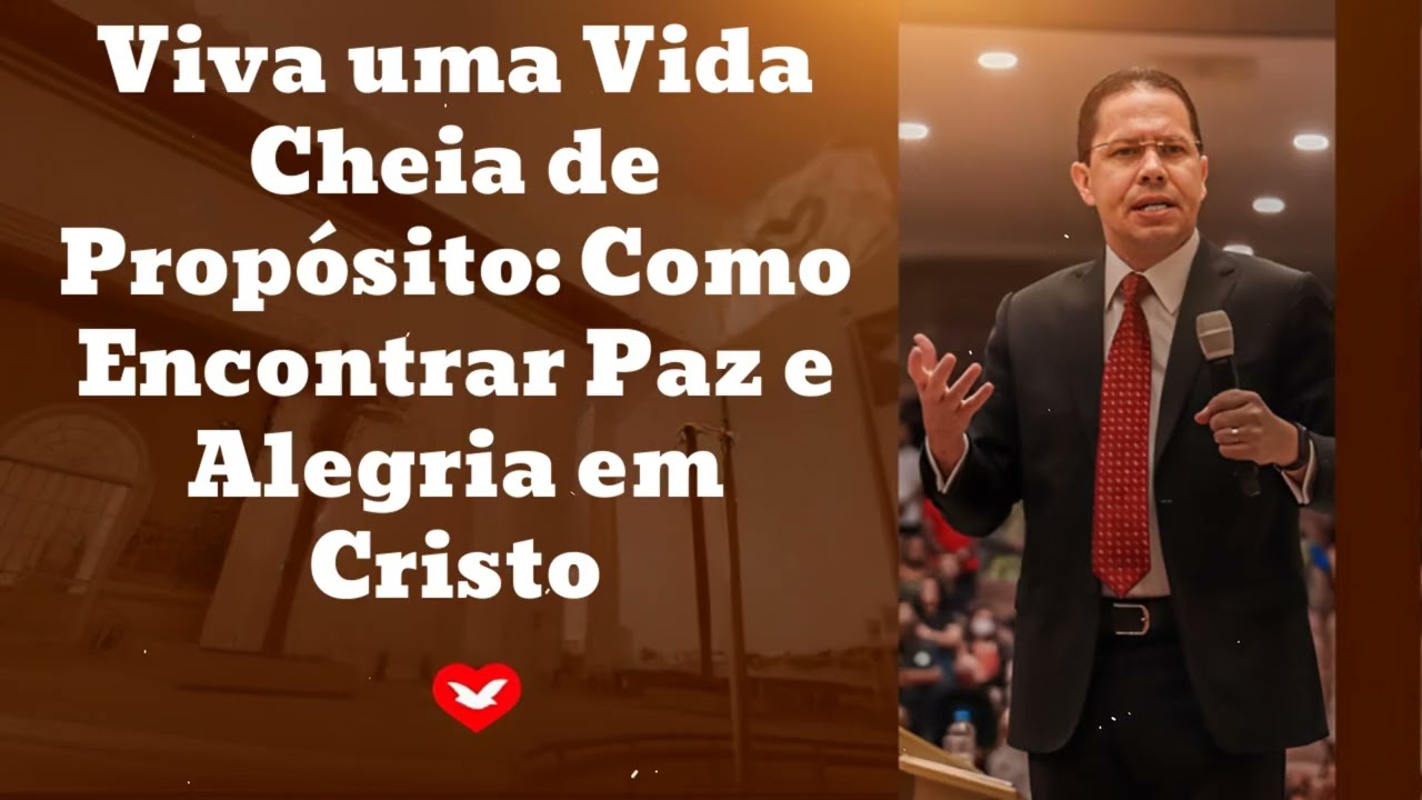Viva uma Vida Cheia de Propósito: Como Encontrar Paz e Alegria em Cristo|| Jadson Santos