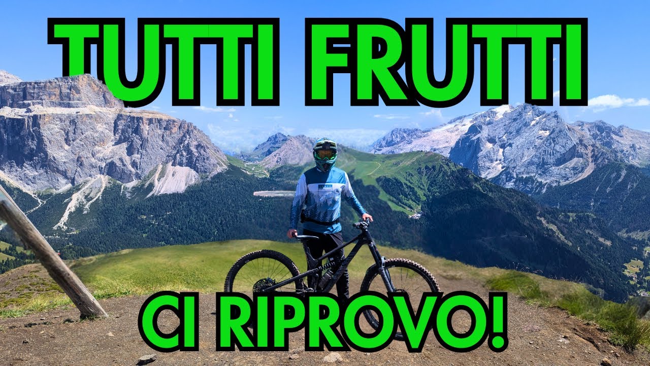 TUTTI FRUTTI TRAIL!🍇🥭🍎🍉 LA MIA SFIDA ANNUALE!! FASSA BIKE PARK, CANAZEI