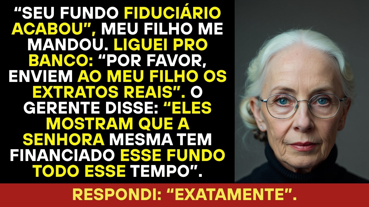 Meu filho mandou: “Seu fundo acabou”. Sem saber que eu ainda controlava tudo