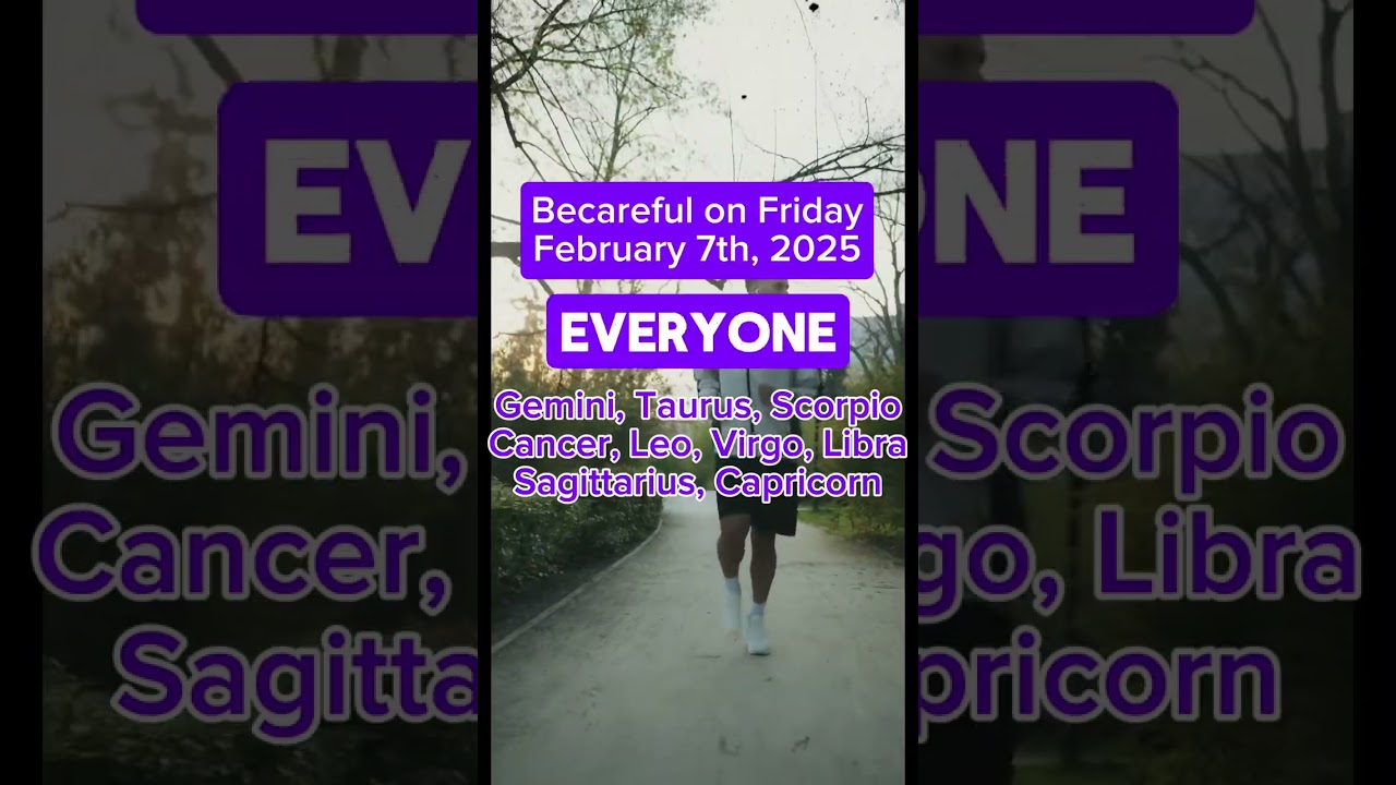 Beware Friday February 7th, 2025 - Zodiac Warning!