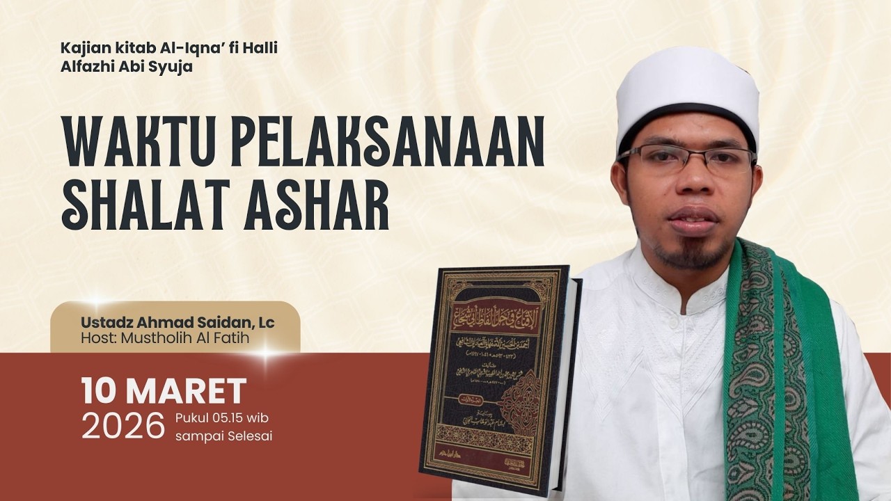 71. Waktu Pelaksanaan Shalat Ashar [Ustadz Ahmad Saidan, Lc., MA]