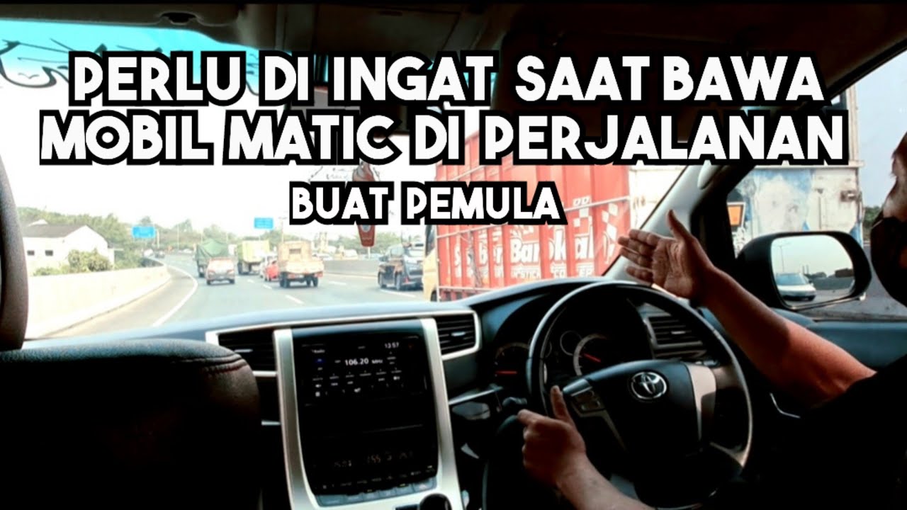 CARA MENJALANKAN MOBIL MATIC SAAT DI JALAN RAYA ATAU DI TOL BUAT PEMULA