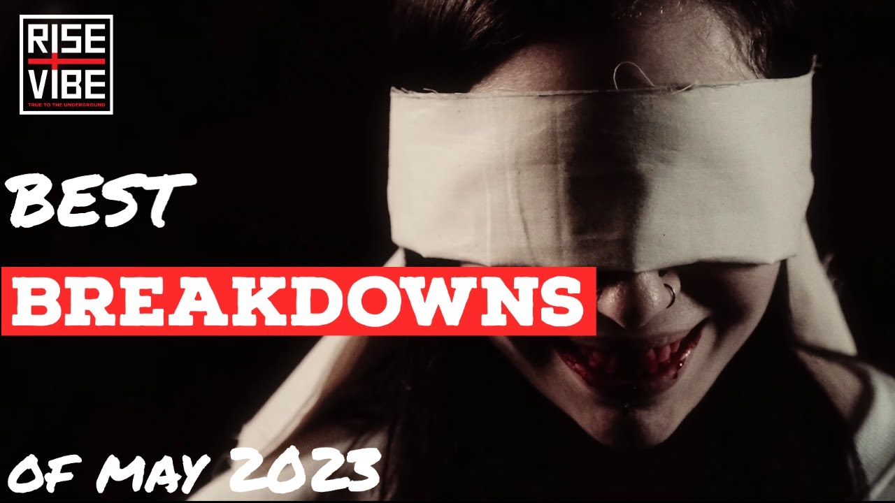 BEST BREAKDOWNS OF MAY 2023