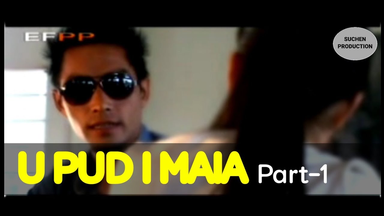 U Pud I Maia || Part 1 || Film Pnar