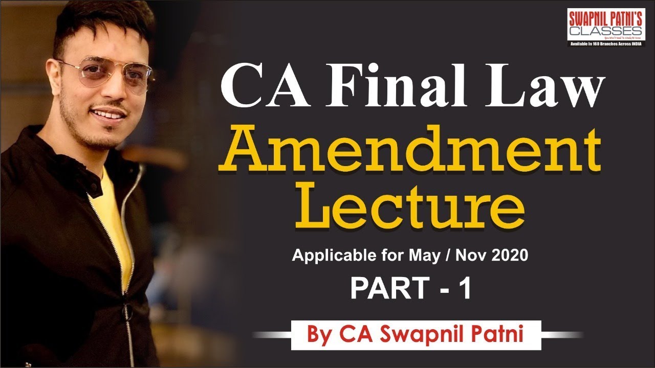CA Final Law amendments for May 20| Very Easy language| By Swapnil Patni