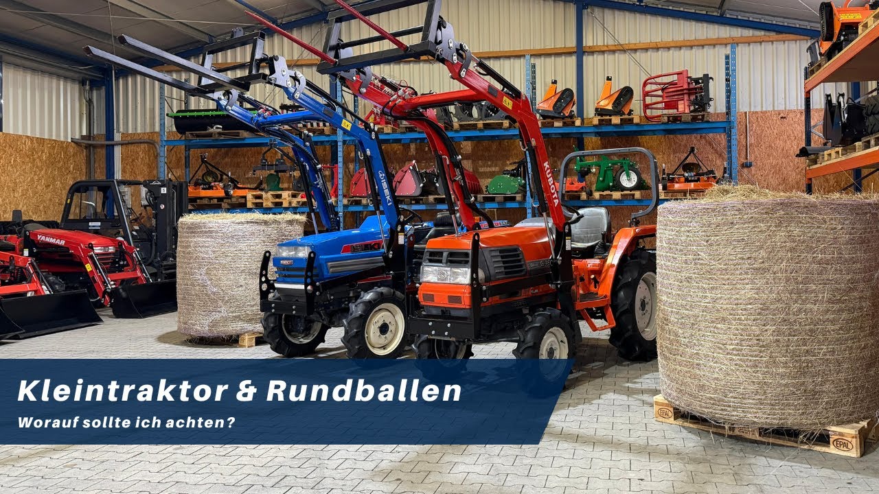 Kleintraktoren & Rundballen: Worauf sollte ich achten?