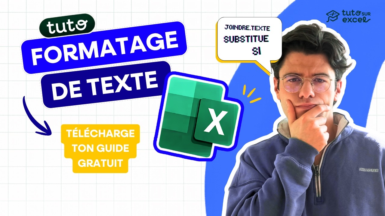 Excel : Le Guide du Formatage de Texte (JOINDRE.TEXTE, SI, SUBSTITUE…)