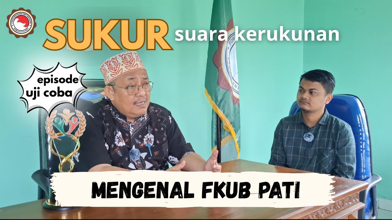 FKUB PATI | TV Kerukunan | SUKUR | Eps. Uji Coba | Mengenal FKUB Pati