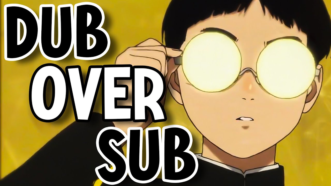 PROOF That Dub is BETTER Than SUB