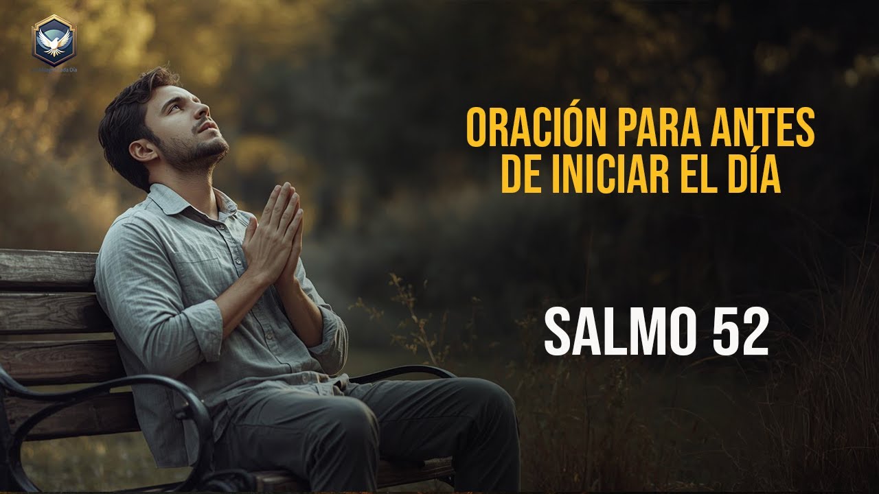 Salmo 52: Dios Hará Que Todo Obre a Tu Favor ¡Oración Poderosa!