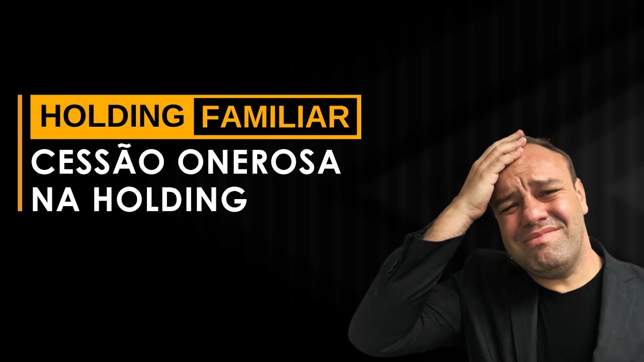 Cess&atilde;o onerosa na Holding