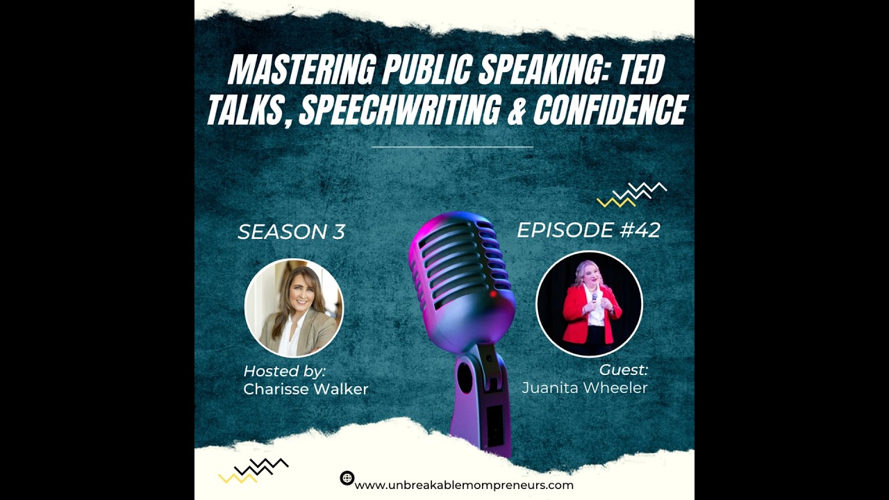 Mastering Public Speaking TED Talks, Speechwriting & Confidence with Juanita Wheeler