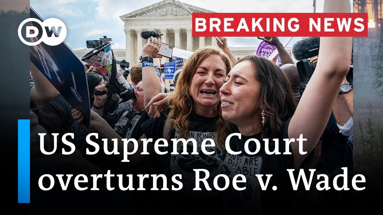 US Supreme Court overturns Roe v. Wade in blow to abortion rights | DW News