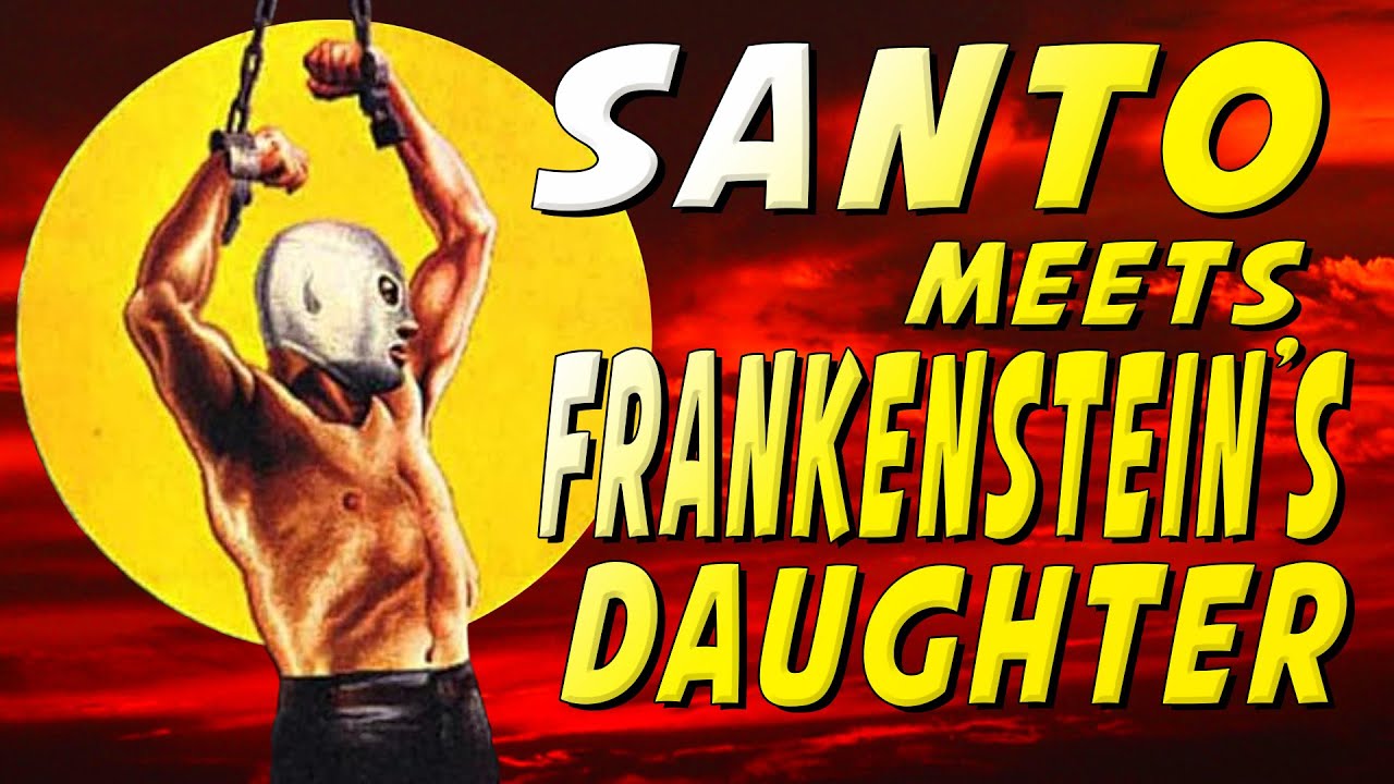 Santo Meets Frankenstein's Daughter: Bad Movie Review