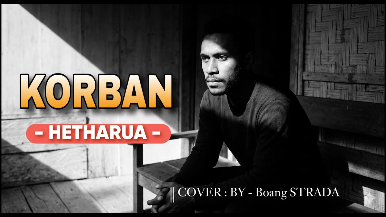 Korban - HETHARUA || COVER - BY Boang STRADA @Boang67 
