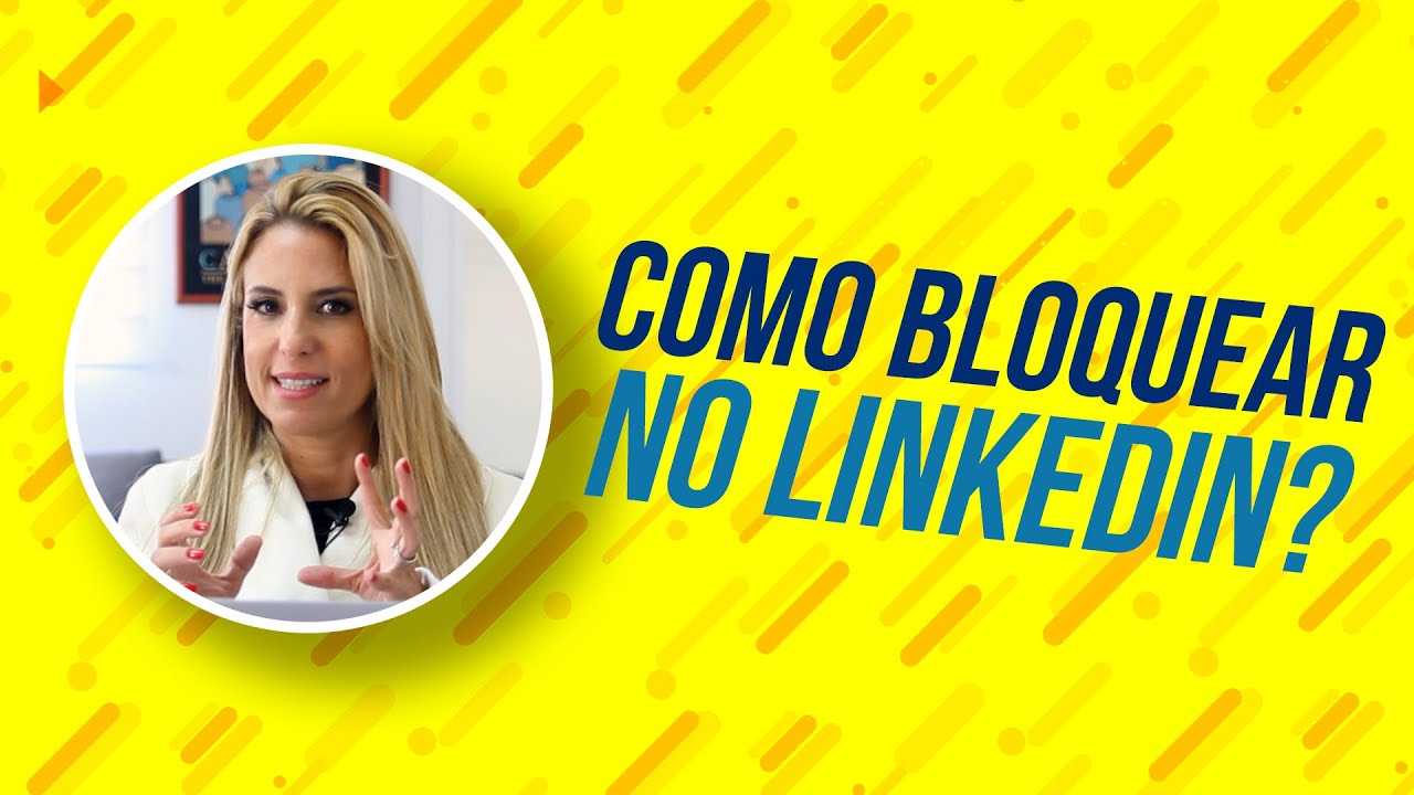 Como bloquear uma pessoa no LinkedIn?
