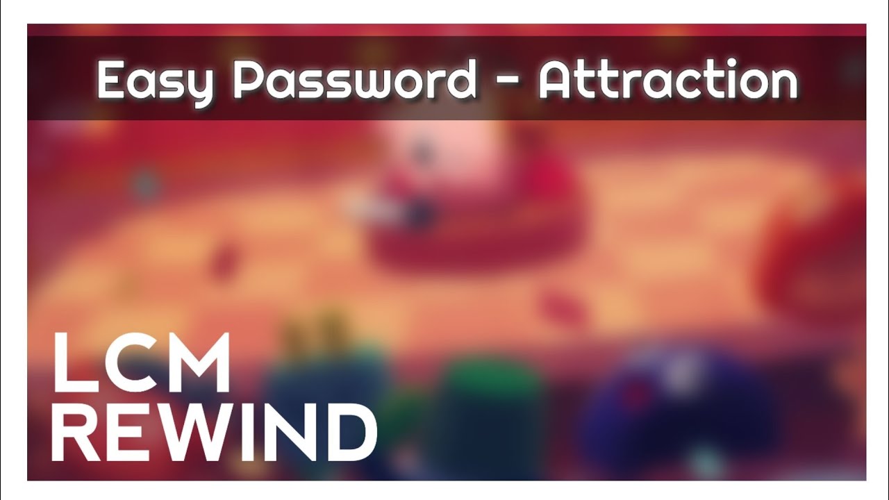 Easy Password - Attraction [Community's Choice]