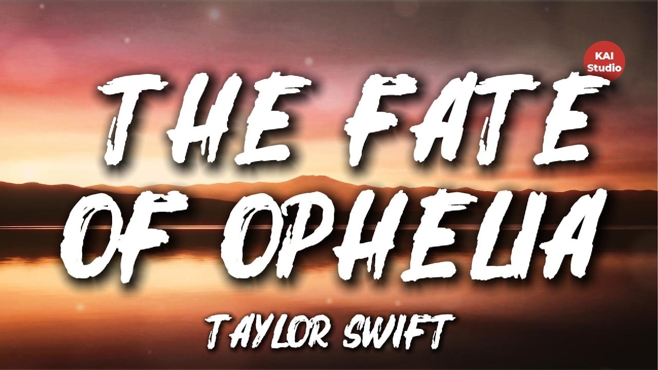Taylor Swift - The Fate of Ophelia (Lyrics)