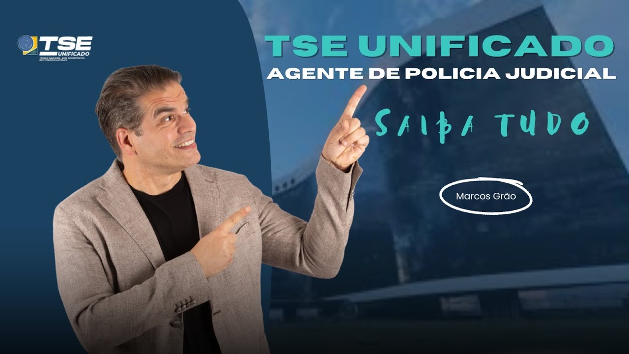 TSE Unificado e Agente de Policia Judicial - Saiba tudo!