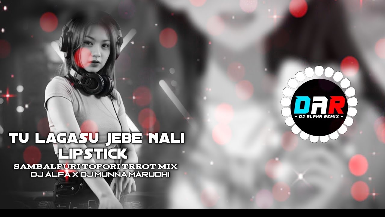 Tu Lagasu Jebe Nali Lipstick |Sambalpuri Topori Trrot mix |Dj Alfa x Dj Munna Marudhi|@DjAlfaRemix 