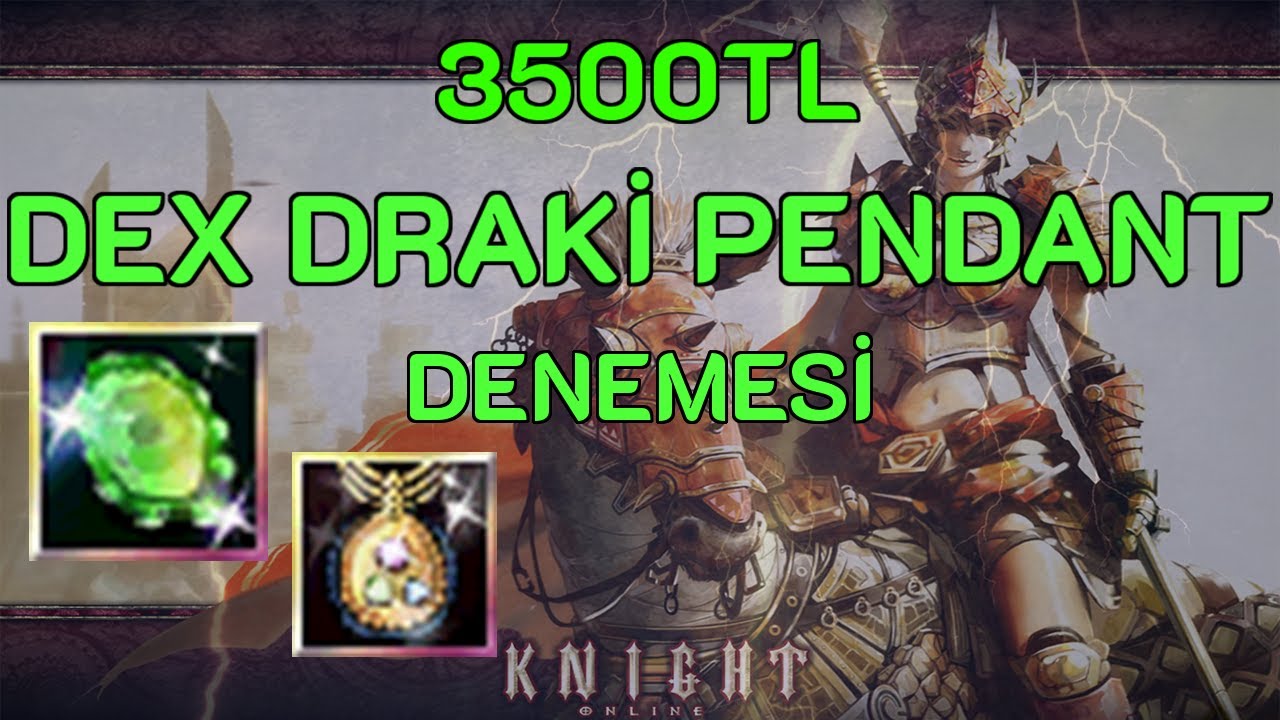 ŞAKA GİBİ.!! 3500TL DEX DRAKİ PENDANT DENEDİK. Sonuç ? #Knight Online Sirius