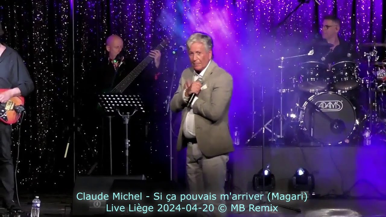 Claude Michel - Si ça pouvait m'arriver (Magari) - Live Liège 2024-04-20