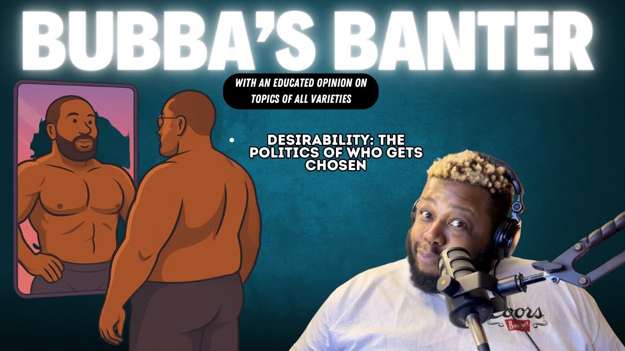 Desirability: The Politics of Who Gets Chosen