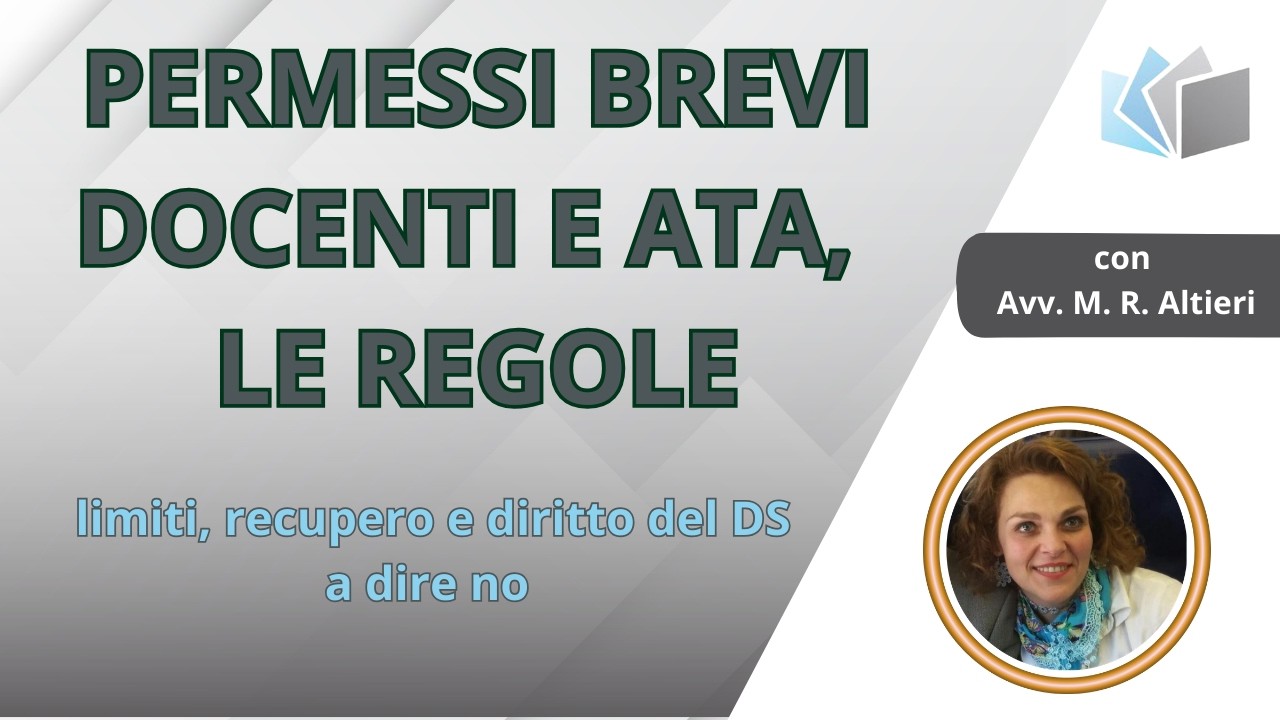 PERMESSI BREVI DOCENTI E ATA, LE REGOLE: limiti, recupero e diritto del DS a dire no