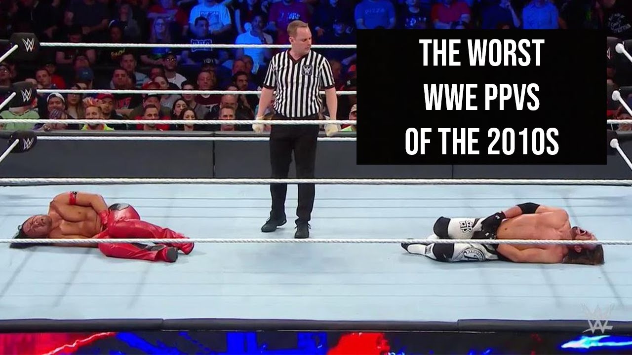 The Worst WWE PPVs of the Decade (2010-2019)