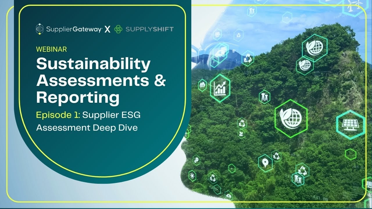 (EP 1) Sustainability Assessments & Reporting: Supplier ESG Assessment Deep Dive