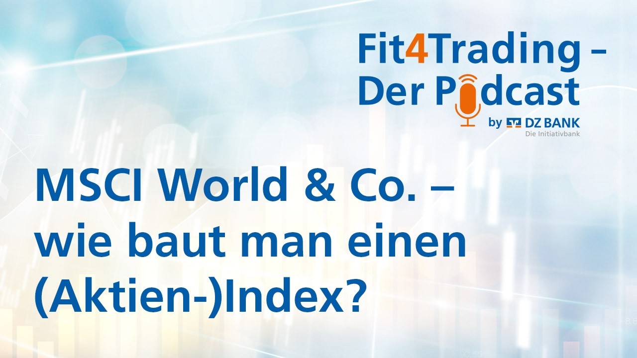 Fit4Trading #90: MSCI World & Co. - wie baut man einen (Aktien-) Index?