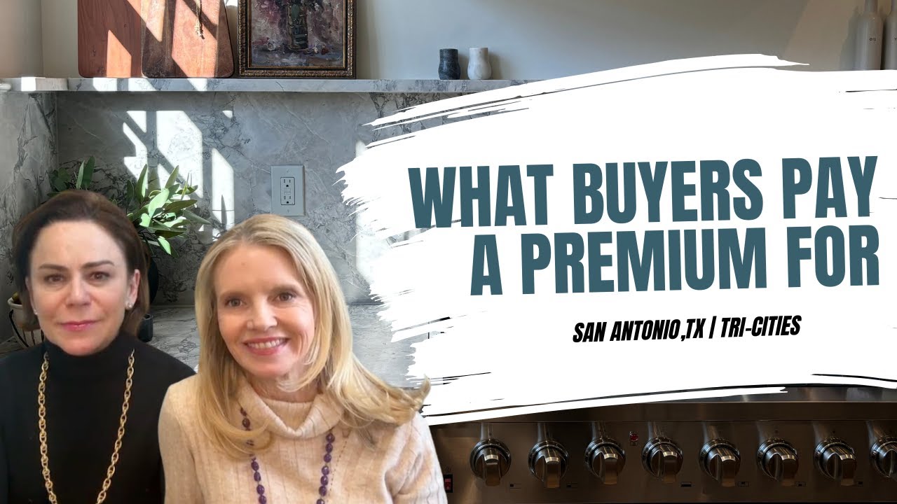 What Buyers Are Really Paying a Premium For Right Now | San Antonio Tri-Cities