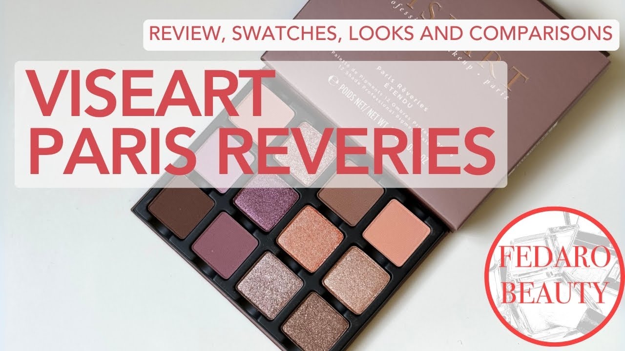 VISEART &bull; Paris Reveries &bull; review, swatches, looks