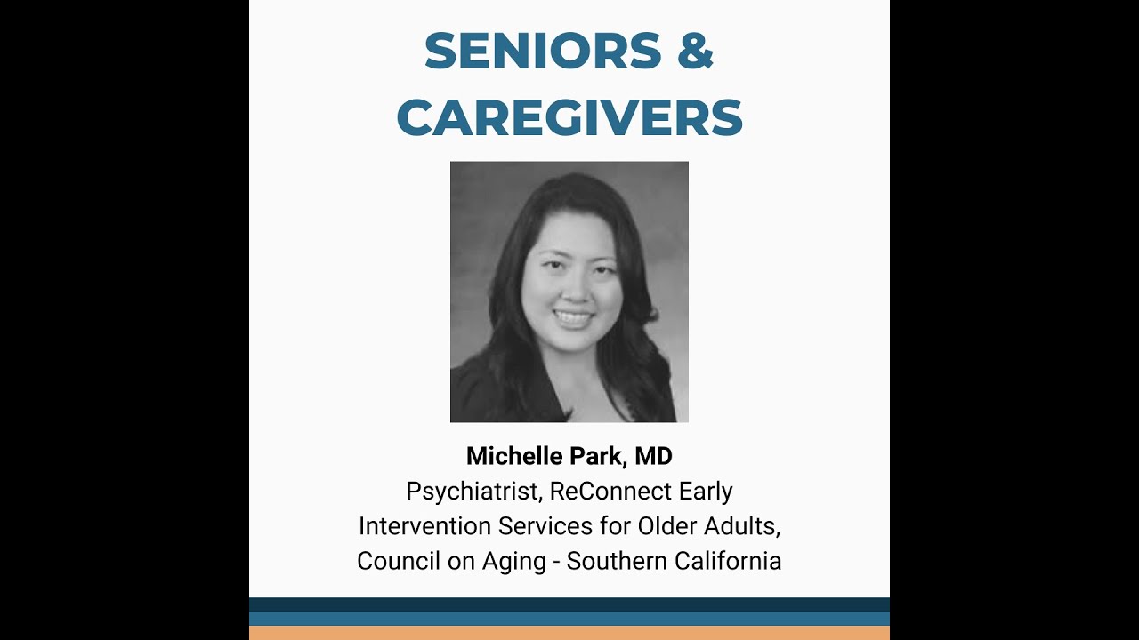 Seniors and Caregivers - Michelle Park, Council on Aging - SoCal