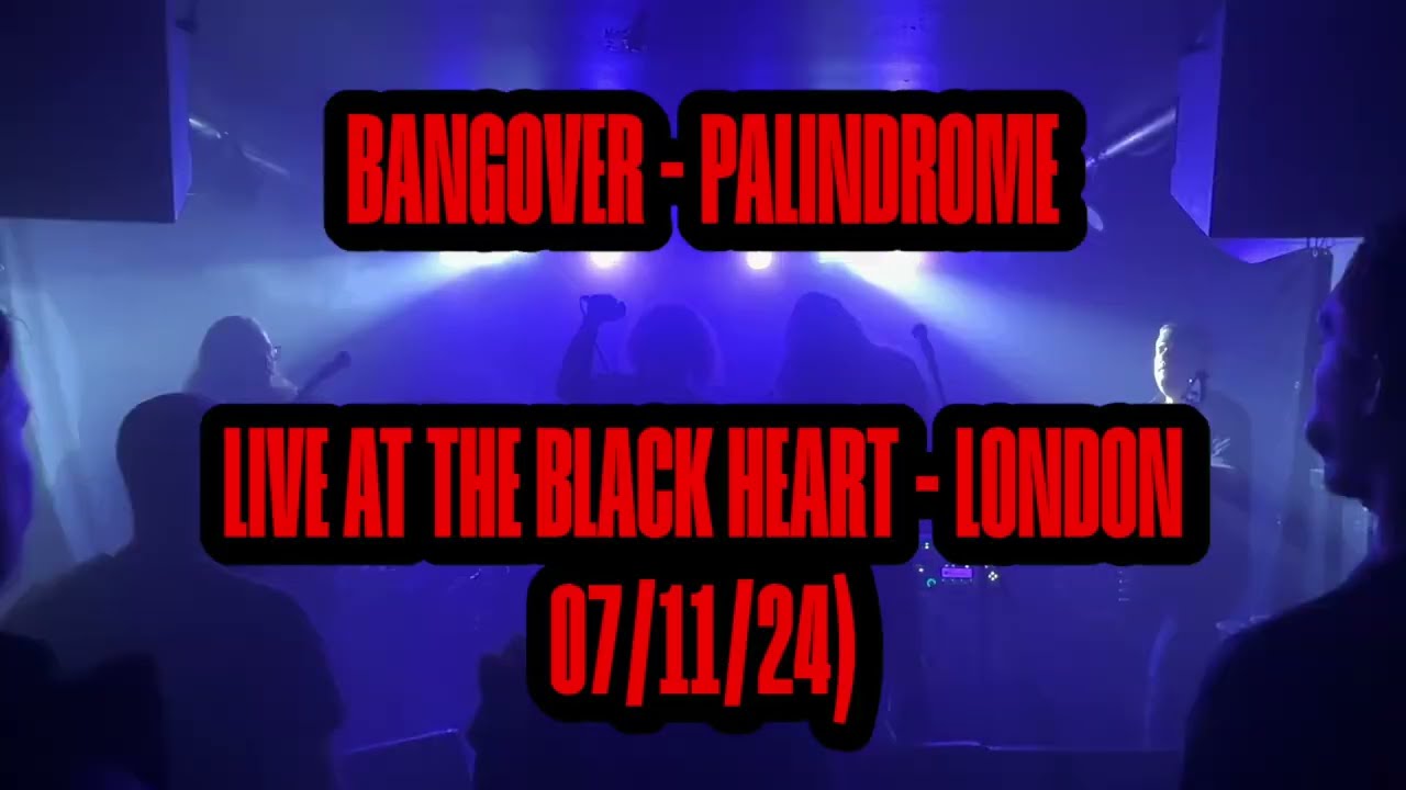 Live Snippets: Bangover - Palindrome (London - The Black Heart - 07/11/24)
