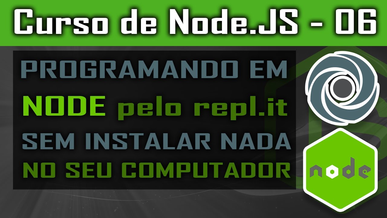 Usando Node.JS no Repl.it. Sem instalar nada no PC [NodeJS com Repl.it] - Curso de Node - Aula 06