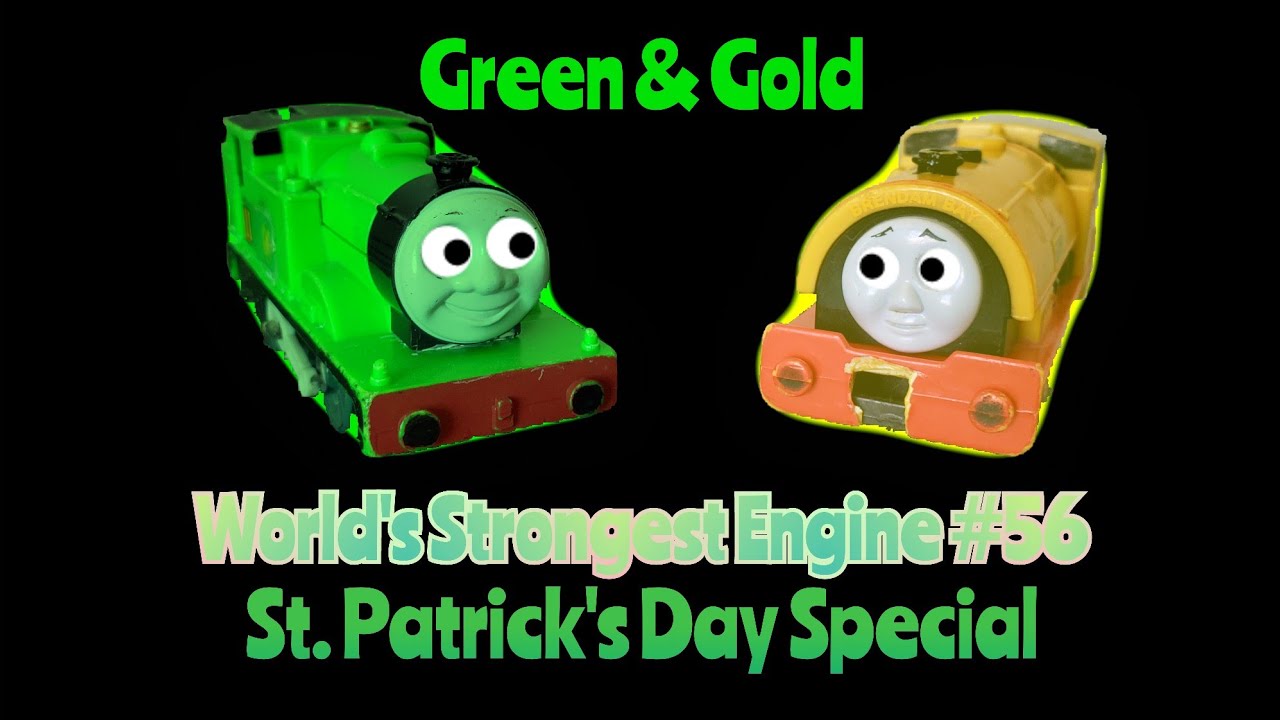 World’s Strongest Engine #56 (St. Patrick’s Day Special)