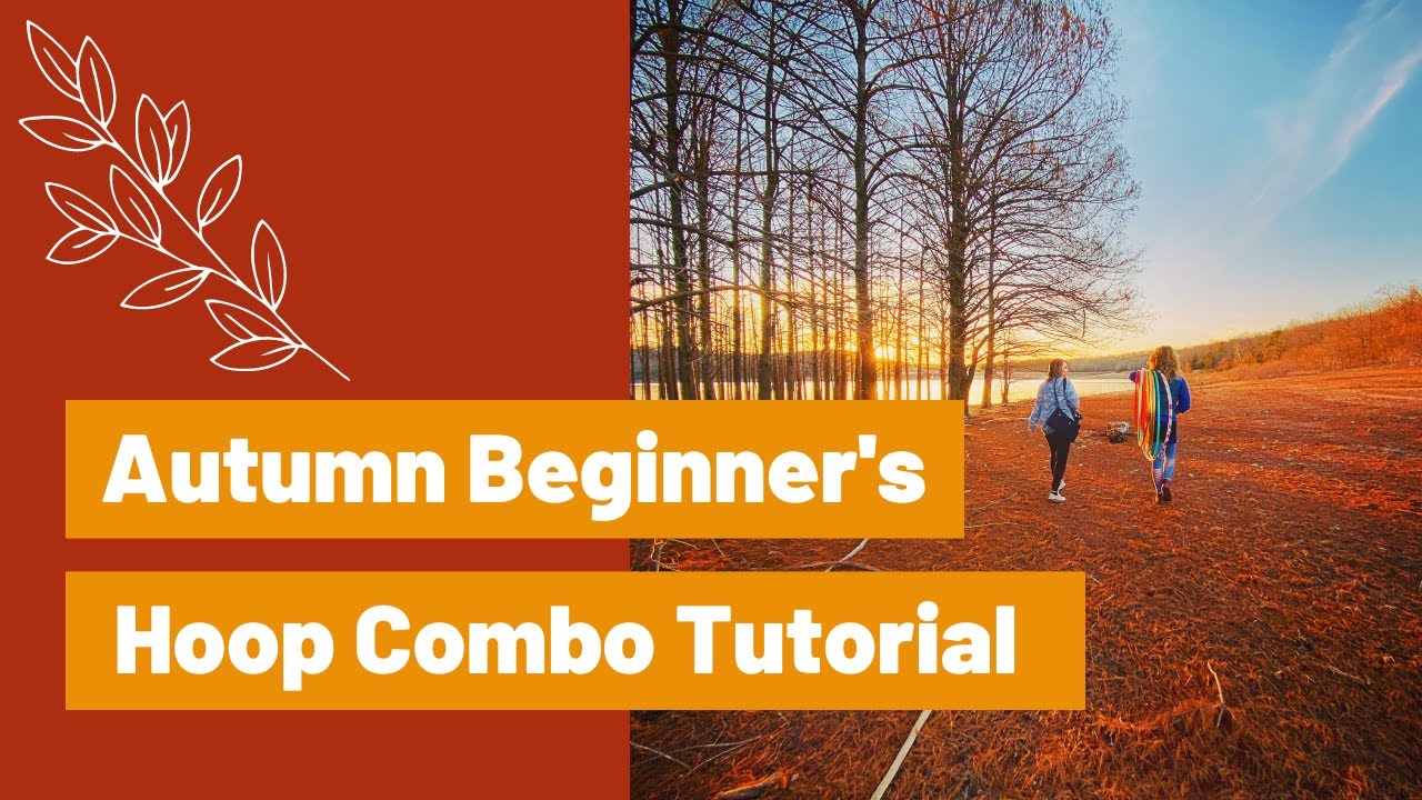Autumn Beginner’s Hoop Combo Tutorial