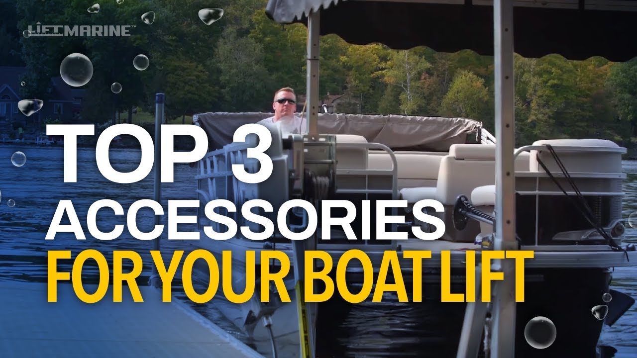 Top 3 Accessories for Your Boat Lift | How to Improve Your Boat Lift Experience