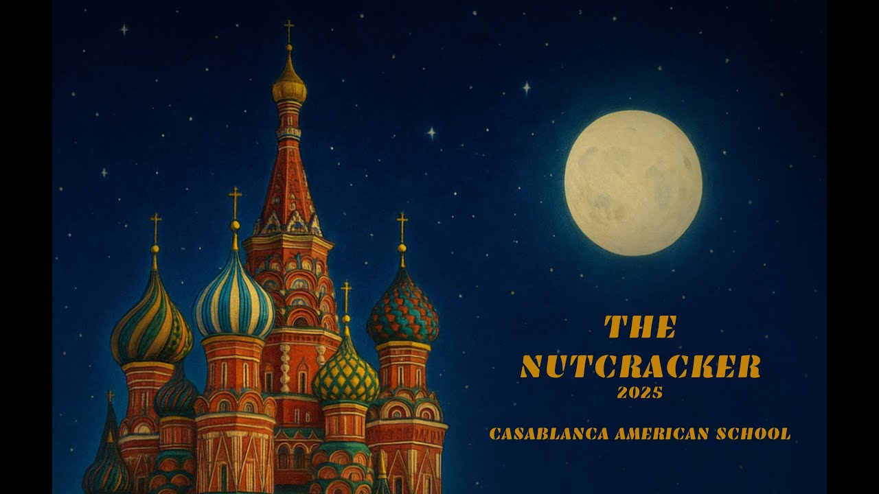 THE NUTCRACKER / CHRISTMAS SHOW 2025 / CASABLANCA AMERICAN SCHOOL