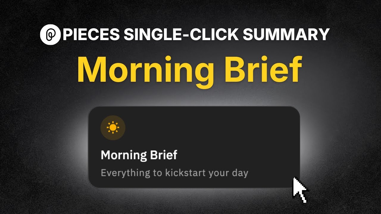 Morning Brief (Pieces Single-Click Summary Tutorial)