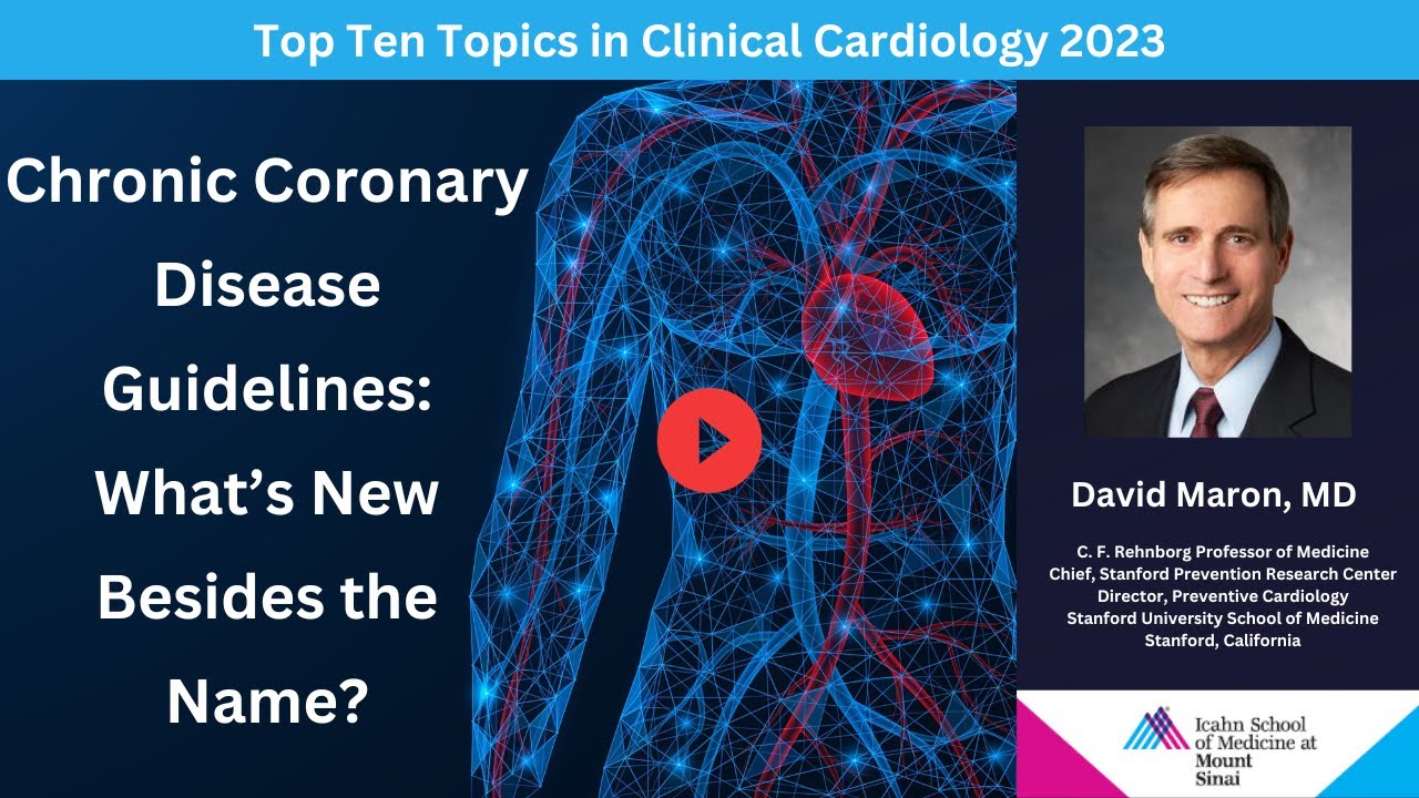 Chronic Coronary Disease Guidelines: What's New Besides the Name? - Dr. Maron