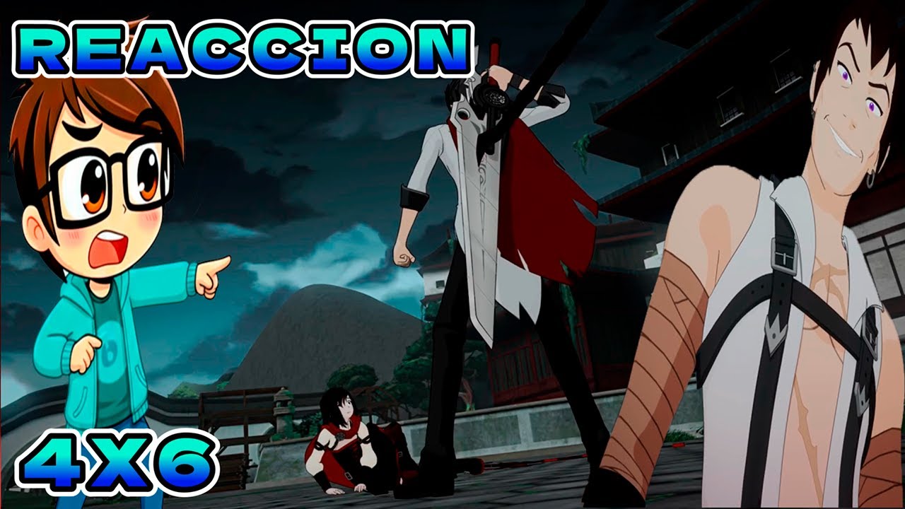 Reaccionando a RWBY | Volumen 4 Episodio 6 – Punto De Inflexión