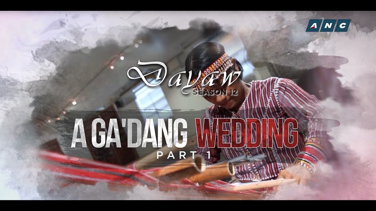 LOREN LEGARDA: Dayaw Season 12 Episode 2 - A Ga'dang Wedding Part 1